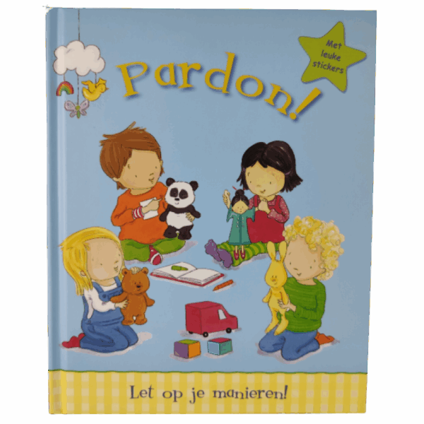 Let op je manieren! Pardon!